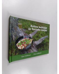 Kirjailijan Eija Pulkkinen & Tiina Loikkanen käytetty kirja Keiton keittäjät ja tarinan iskijät