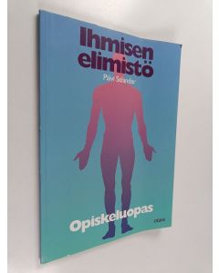 Kirjailijan Päivi Selander käytetty kirja Ihmisen elimistö : opiskeluopas