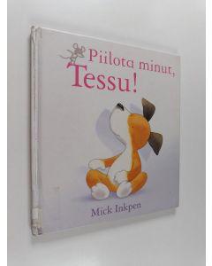 Kirjailijan Mick Inkpen käytetty kirja Piilota minut, Tessu!