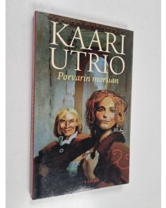 Kirjailijan Kaari Utrio käytetty kirja Porvarin morsian