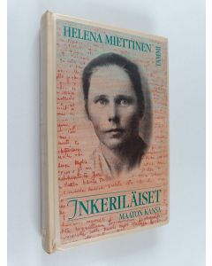 Kirjailijan Helena Miettinen käytetty kirja Inkeriläiset - maaton kansa