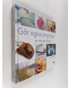 Kirjailijan Sarah Drew käytetty kirja Gör egna smycken av naturens skatter material, tekniker, inspiration