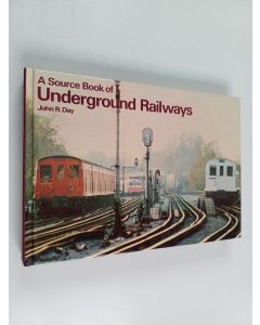 Kirjailijan John Robert Day käytetty kirja A Source Book of Underground Railways