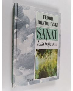 Kirjailijan F. M Dostojevski käytetty kirja Sanat kuin heijastus