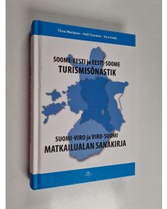 Kirjailijan Tiina Maripuu käytetty kirja Soome-eesti ja eesti-soome turismisõnastik Suomi-viro ja viro-suomi matkailualan sanakirja