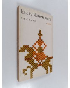 Kirjailijan Viljo Kajava käytetty kirja Käsityöläisen unet : runoja