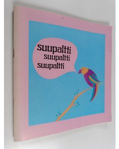 käytetty teos Suupaltti : harjoitus- ja tekstikirja ohjelmaryhmille