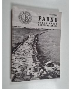 Kirjailijan Silvia Sarv käytetty kirja Pärnu : ordulinnast suvepealinnani