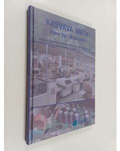 Kirjailijan Hannes Fabritius käytetty kirja Kasvava virta : Efore oyj 1975 - 2005