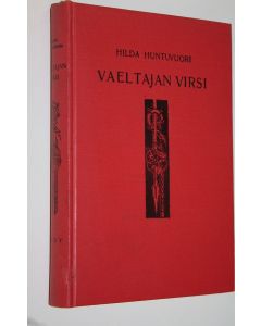 Kirjailijan Hilda Huntuvuori käytetty kirja Vaeltajan virsi : historiallinen romaani