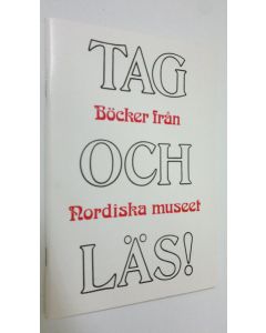 käytetty teos Tag och läs! : Böcker från Nordiska museet