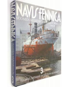 käytetty kirja Navis Fennica : Suomen merenkulun historia Osa 3, Telakat, satamat ja valtion alukset