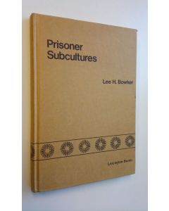 Kirjailijan Lee H. Bowker käytetty kirja Prisoner Subcultures