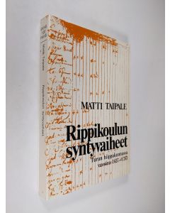 Kirjailijan Matti Taipale käytetty kirja Rippikoulun syntyvaiheet Turun hiippakunnassa vuosina 1627-1763 Die Entstehung des Konfirmandenunterrichts (Skriftskola) in der Turku Diözese 1627-1763