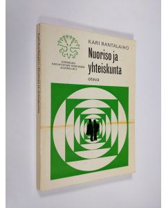 Kirjailijan Kari Rantalaiho käytetty kirja Nuoriso ja yhteiskunta