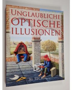 Kirjailijan Al Seckel käytetty kirja Unglaubliche optische Illusionen