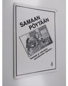 Kirjailijan Tuija Kokko & Roger Williamson ym. käytetty teos Samaan pöytään - tekstejä ja rukouksia seurakuntien käyttöön