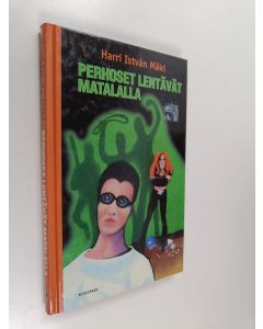 Kirjailijan Harri Istvan Mäki käytetty kirja Perhoset lentävät matalalla