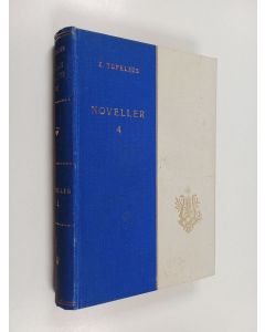 Kirjailijan Zacharias Topelius käytetty kirja Noveller 4