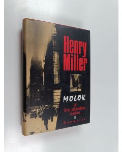 Kirjailijan Henry Miller käytetty kirja Molok, eli, Tämä pakanallinen maailma