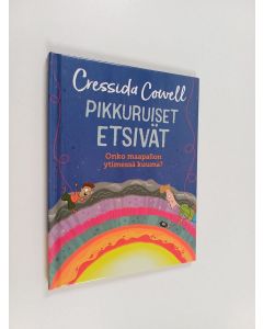 Kirjailijan Cressida Cowell käytetty kirja Pikkuruiset etsivät : onko maapallon ytimessä kuuma?