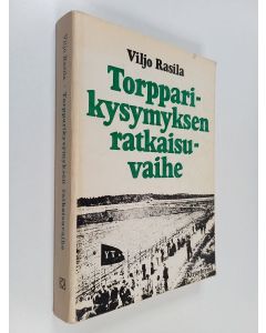Kirjailijan Viljo Rasila käytetty kirja Torpparikysymyksen ratkaisuvaihe : Suomen torpparikysymys vuosina 1909-1918