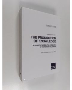 Kirjailijan Magnus Rönn käytetty kirja The production of knowledge : in architecture by phd research in the nordic countries