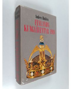 Kirjailijan Anders Hulden käytetty kirja Finlands kungäventyr 1918