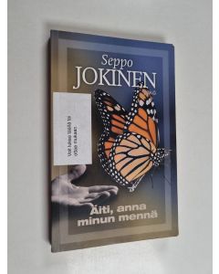 Kirjailijan Seppo Jokinen käytetty kirja Äiti, anna minun mennä