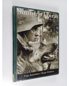 Kirjailijan Ulla-Maija Aaltonen & Kaija Unhola ym. käytetty kirja Suomen koirat sodassa ja rauhassa