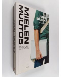 Kirjailijan John Burke käytetty kirja Mielenmuutos : miten epätäydellisistä ihmisistä tulee kaikilta osin sellaisia, joiksi Jumala on heidät tarkoittanut