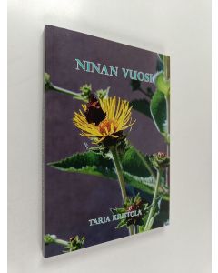 Kirjailijan Tarja Kristola käytetty kirja Ninan vuosi : erivärisiä ajatuksia