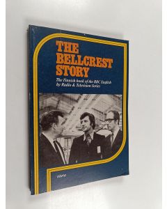 käytetty kirja The Bellcrest story : the Finnish book of the BBC English by radio & television series