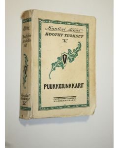 Kirjailijan Santeri Alkio käytetty kirja Kootut teokset 5 : Puunnojunkkarit