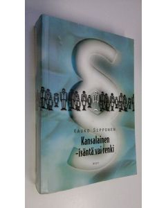 Kirjailijan Kauko Sipponen käytetty kirja Kansalainen : isäntä vai renki