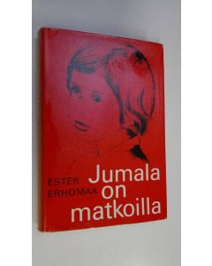 Kirjailijan Ester Erhomaa käytetty kirja Jumala on matkoilla