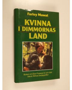 Kirjailijan Farley Mowat käytetty kirja Kvinna i dimmornas land : boken om DianFosseys liv och död bland Afrikas bergsgorillor