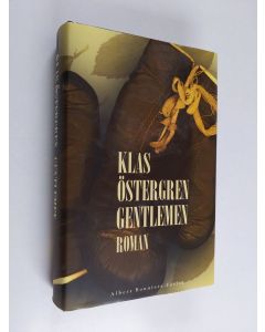 Kirjailijan Klas Östergren käytetty kirja Gentlemen : roman