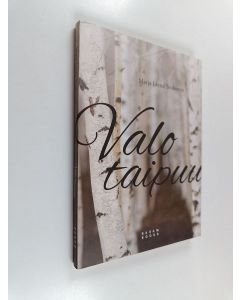 Kirjailijan Marja Leena Toukonen käytetty kirja Valo taipuu