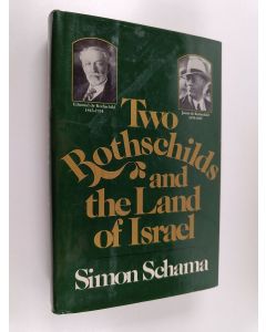 Kirjailijan Simon Schama käytetty kirja Two Rothschilds and the Land of Israel