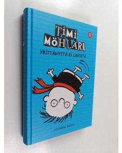 Kirjailijan Stephan Pastis käytetty kirja Timi Möhläri 2 : Yrittänyttä ei laiteta