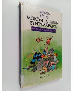 Kirjailijan Jalmari Finne käytetty kirja Mökön ja Lurun syntymäpäivä