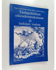 Kirjailijan Timo Airaksinen käytetty kirja Tiedepolitiikan oikeudenmukaisuus ja tutkijan vastuu