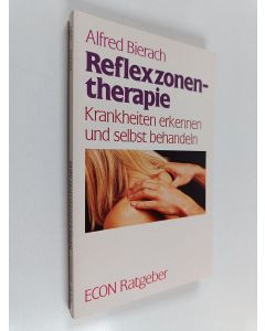 Kirjailijan Alfred Bierach käytetty kirja Reflexzonentherapie - Krankheiten erkennen und selbst behandeln