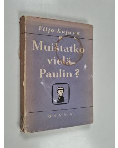 Kirjailijan Viljo Kajava käytetty kirja Muistatko vielä Paulin?