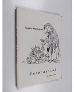 Kirjailijan Kaarina Toijanniemi käytetty kirja Karoonyskää