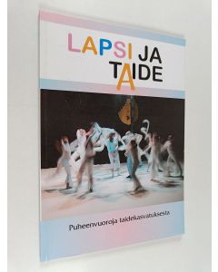 käytetty kirja Lapsi ja taide : puheenvuoroja taidekasvatuksesta