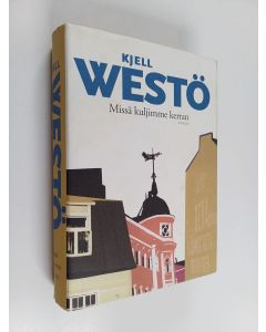 Kirjailijan Kjell Westö käytetty kirja Missä kuljimme kerran