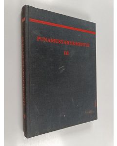 Kirjailijan Olavi Lopmeri käytetty kirja Punamustarykmentti : jatkosodan jalkaväkirykmentti 4, 3 - Toiminta Aunuksen Kannaksella ja Laatokan Karjalassa. Välirauha ja kotiuttaminen