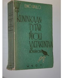 Kirjailijan Eino Railo käytetty kirja Kuninkaantytär ja puoli valtakuntaa eli köyhän osa